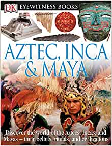 DK Eyewitness Books: Aztec, Inca & May