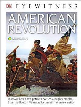 DK Eyewitness Books: American Revoluti