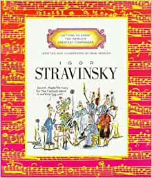 Igor Stravinsky (Getting to Know the W