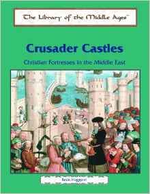 Crusader Castles: Christian Fortresses