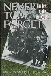 Never to Forget: The Jews of the Holoc