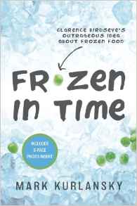 Frozen in Time: Clarence Birdseye's Ou