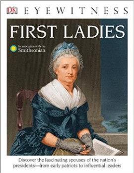 DK Eyewitness Books: First Ladies  [8-