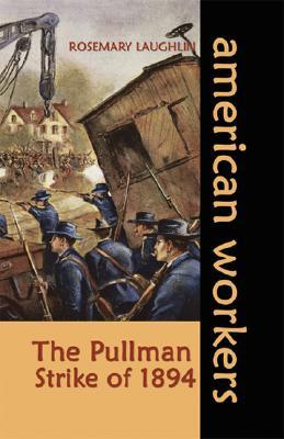 The Pullman Strike Of 1894 (American W