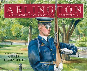 Arlington The Story of Our Nation's Ce