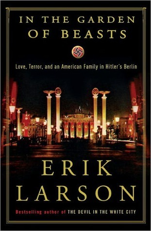 In the Garden of Beasts: Love, Terror,