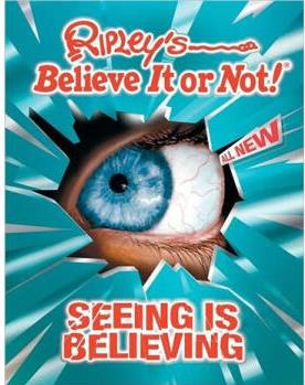 Ripley's Believe It or Not! Seeing Is 