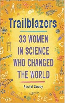 Trailblazers: 33 Women in Science Who 