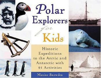 Polar Explorers for Kids: Historic