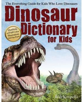 Dinosaur Dictionary for Kids: The Ever