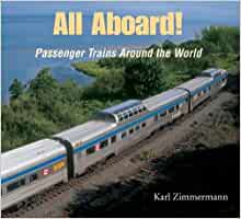 All Aboard!: Passenger Trains Around t