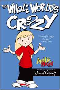 The Whole World's Crazy (Amelia Rules!