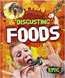 Disgusting Foods (Totally Disgusting)