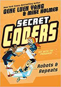 Secret Coders: Robots & Repeats (Secre