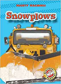 Snowplows (Blastoff! Readers: Mighty M