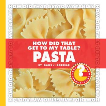 How Did That Get to My Table? Pasta  [