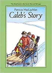 Caleb's Story (Sarah, Plain and Tall, 