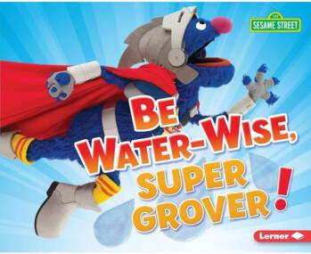 Be Water-Wise, Super Grover!