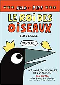 Arlo Et Pips: Le Roi Des Oiseaux (Fren