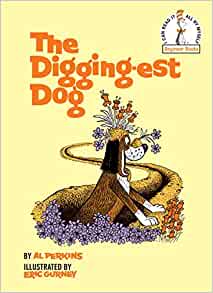 The Digging-Est Dog (Beginner Books(R)