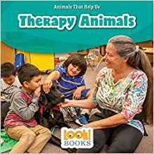 Therapy Animals (Animals That Help Us 