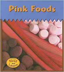 Pink Foods (Heinemann Read and Learn)