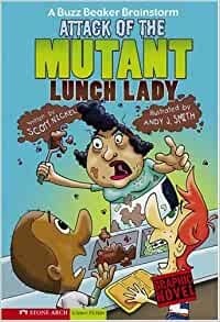 Attack of the Mutant Lunch Lady: A Buz