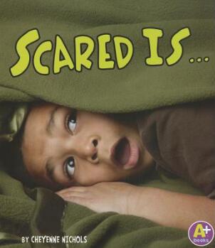 Scared is... (Know Your Emotions)  惊慌是