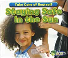Staying Safe in the Sun (Take Care of 