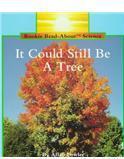 It Could Still Be a Tree