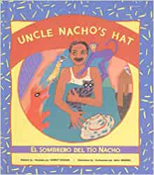 Uncle Nacho's Hat/El Sombrero del Tio 
