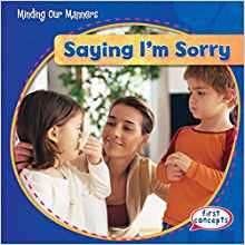 Saying I'm Sorry (Minding Our Manners)