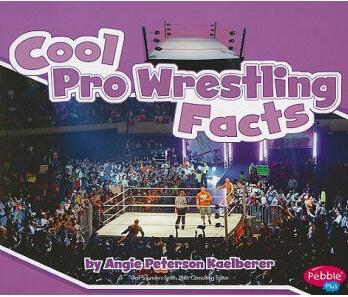 Cool Pro Wrestling Facts (Pebble Plus: