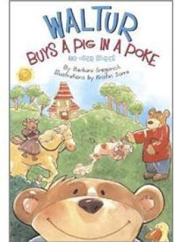 Waltur Buys a Pig in a Poke and Other 