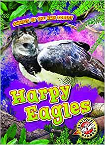 Harpy Eagles (Animals of the Rain Fore