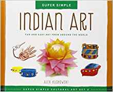 Super Simple Indian Art: Fun and Easy 