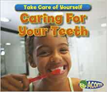 Caring For Your Teeth (Take Care of Yo