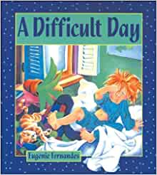 Difficult Day, A by Eugenie Fernandes 