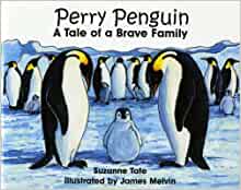 Perry Penguin, A Tale of a Brave Famil