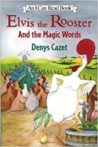 Elvis the Rooster and the Magic Words 