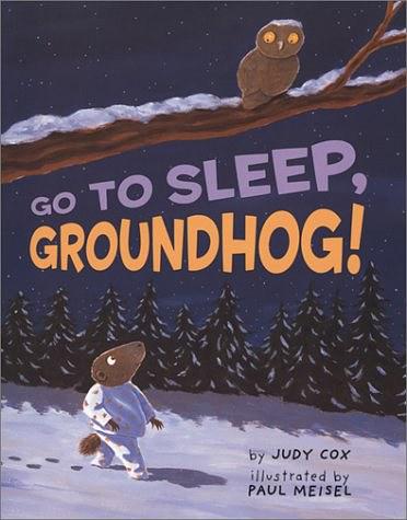 Go to Sleep, Groundhog