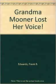 Grandma Mooner Lost Her Voice!