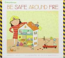 Be Safe Around Fire