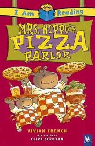 Mrs. Hippo's Pizza Parlor (I Am Readin