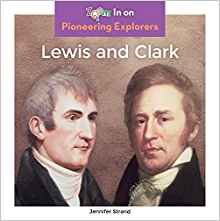 Lewis and Clark (Zoom In on Pioneering