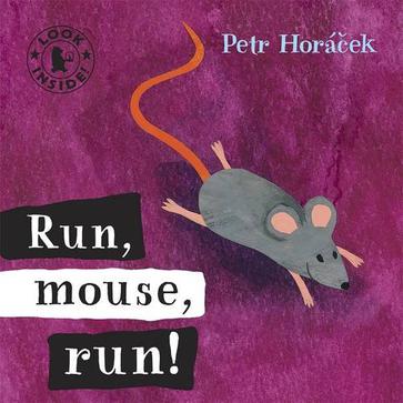 Petr Horcek Run, Mouse, run!