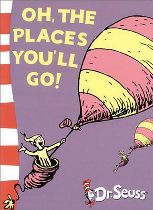 Oh, the Places You'll Go!