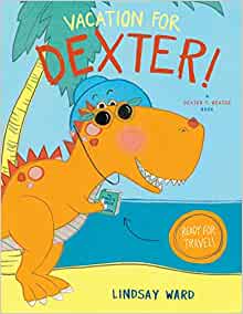 Vacation for Dexter! (Dexter T. Rexter