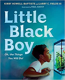 Little Black Boy: Oh, the Things You W