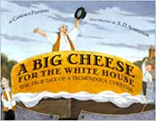 A Big Cheese for The White House: The 